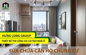 Dịch cụ sửa chữa căn hộ chung cư Hưng Long